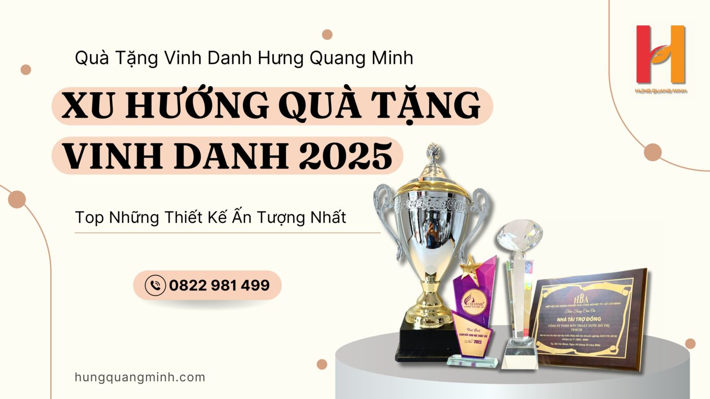 Xu Hướng Quà Tặng Vinh Danh 2025 – Những Thiết Kế Ấn Tượng Nhất