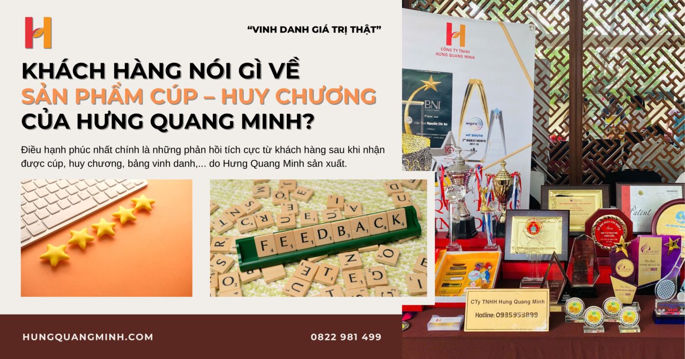 Khách hàng nói gì về sản phẩm cúp – huy chương của Hưng Quang Minh?
