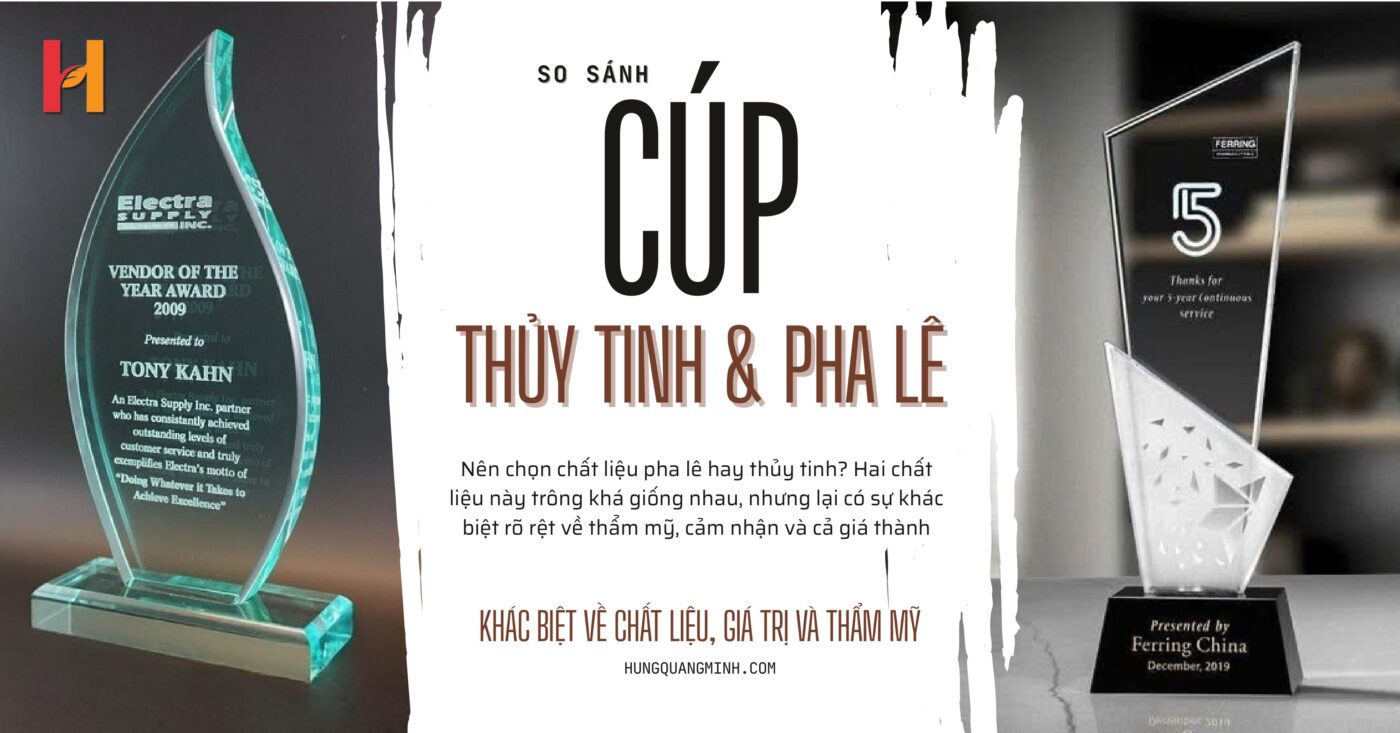 So sánh cúp thủy tinh và pha lê: Khác biệt về chất liệu, giá trị và thẩm mỹ
