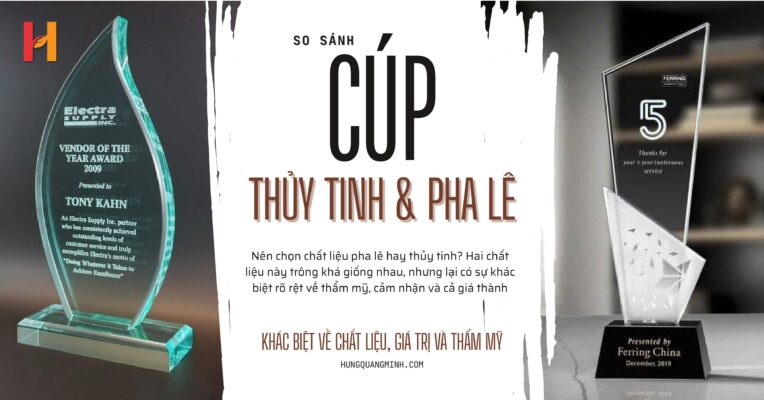 So sánh cúp thủy tinh và pha lê: Khác biệt về chất liệu, giá trị và thẩm mỹ
