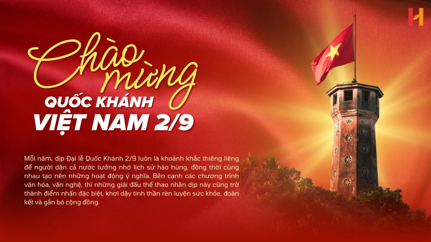 Đại Lễ Quốc Khánh 2/9 – Không Khí Tự Hào Và Những Giải Thể Thao Sôi Nổi